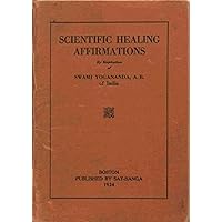 Scientific Healing Affirmations: Reprint of the 1924 edition