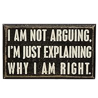 Primitives by Kathy 20515 Classic Box Sign, 5 x 3-Inches, Not Arguing