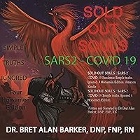 Sold Out Souls: SARS-2 COVID-19 Pandemic Simple Truths. Ignored. 4 Horsemen Edition Sold Out Souls: SARS-2 COVID-19 Pandemic Simple Truths. Ignored. 4 Horsemen Edition Audible Audiobook Paperback Kindle Hardcover
