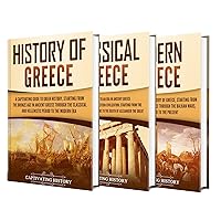 Greek History: A Captivating Guide to the History of Greece, from the Bronze Age through Classical Antiquity to Modern Greece (History of European Countries)