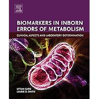 Biomarkers in Inborn Errors of Metabolism: Clinical Aspects and Laboratory Determination Biomarkers in Inborn Errors of Metabolism: Clinical Aspects and Laboratory Determination Kindle Hardcover