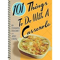 101 Things to Do With a Casserole (101 Cookbooks) 101 Things to Do With a Casserole (101 Cookbooks) Kindle Spiral-bound Paperback