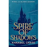 Spire of Shadows (Wings and Blades Academy Book 1)