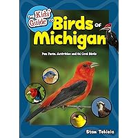 The Kids' Guide to Birds of Michigan: Fun Facts, Activities and 86 Cool Birds (Birding Children’s Books) The Kids' Guide to Birds of Michigan: Fun Facts, Activities and 86 Cool Birds (Birding Children’s Books) Paperback Kindle
