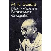Non-Violent Resistance (Satyagraha) Non-Violent Resistance (Satyagraha) Paperback Kindle Hardcover