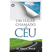 Um Lugar Chamado Céu (Portuguese Edition) Um Lugar Chamado Céu (Portuguese Edition) Kindle Paperback