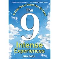 The 9 Intense Experiences: An Action Plan to Change Your Life Forever The 9 Intense Experiences: An Action Plan to Change Your Life Forever Hardcover Kindle Audible Audiobook
