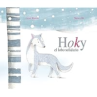 Hoky el lobo solidario (Hoky the Caring Wolf) (Spanish Edition)