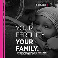 Your Fertility, Your Family: The Many Roads to Conception Your Fertility, Your Family: The Many Roads to Conception Audible Audiobook Kindle Paperback Audio CD