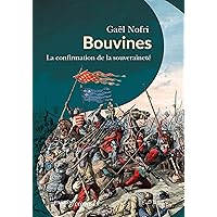Bouvines: L'invention de la souveraineté (French Edition) Bouvines: L'invention de la souveraineté (French Edition) Kindle Paperback