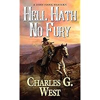 Hell Hath No Fury (A John Hawk Western Book 1) Hell Hath No Fury (A John Hawk Western Book 1) Kindle Mass Market Paperback Audible Audiobook Paperback Library Binding Audio CD