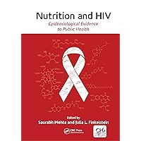 Nutrition and HIV: Epidemiological Evidence to Public Health Nutrition and HIV: Epidemiological Evidence to Public Health Kindle Hardcover Paperback
