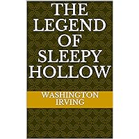 The Legend of Sleepy Hollow The Legend of Sleepy Hollow Kindle Hardcover Paperback