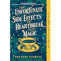The Unfortunate Side Effects of Heartbreak and Magic: A Novel The Unfortunate Side Effects of Heartbreak and Magic: A Novel Paperback Audible Audiobook Kindle Audio CD