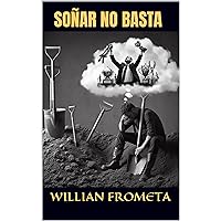 SOÑAR NO BASTA (Spanish Edition) SOÑAR NO BASTA (Spanish Edition) Kindle Paperback