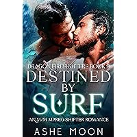 Destined by Surf: An MM Mpreg Dragon Shifter Gay Romance (Dragon Firefighters Book 9)