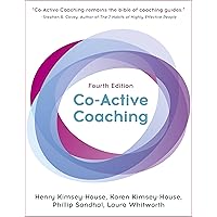 Co-Active Coaching, Fourth Edition: The proven framework for transformative conversations at work and in life Co-Active Coaching, Fourth Edition: The proven framework for transformative conversations at work and in life Paperback Audible Audiobook Kindle