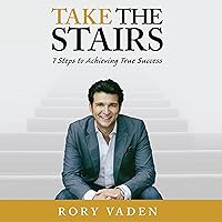 Take the Stairs: 7 Steps to Achieving True Success Take the Stairs: 7 Steps to Achieving True Success Audible Audiobook Paperback Kindle Hardcover Spiral-bound Audio CD