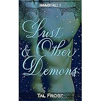 Lust & Other Demons (Hammer Falls Book 1) Lust & Other Demons (Hammer Falls Book 1) Kindle Paperback
