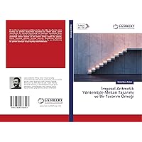İmgesel Aritmetik Yöntemiyle Mekan Tasarımı ve Bir Tasarım Örneği (Turkish Edition)