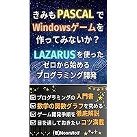 Why do not you make a Windows game with PASCA Programming development starting from scratch using LAZARUS: An introduction to computer programming (Japanese Edition) Why do not you make a Windows game with PASCA Programming development starting from scratch using LAZARUS: An introduction to computer programming (Japanese Edition) Kindle Paperback
