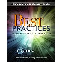 Best Practices for Hospital and Health-System Pharmacy 2012-2013 Best Practices for Hospital and Health-System Pharmacy 2012-2013 Paperback