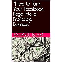 “How to Turn Your Facebook Page into a Profitable Business”