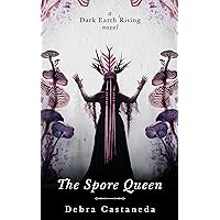 The Spore Queen The Spore Queen Kindle Paperback
