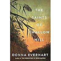 The Saints of Swallow Hill: A Fascinating Depression Era Historical Novel The Saints of Swallow Hill: A Fascinating Depression Era Historical Novel Kindle Paperback Audible Audiobook Library Binding Audio CD