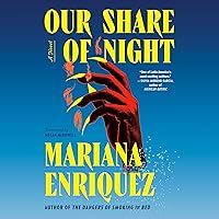 Our Share of Night: A Novel Our Share of Night: A Novel Audible Audiobook Paperback Kindle Hardcover