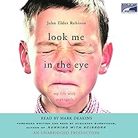 Look Me in the Eye: My Life with Asperger's Look Me in the Eye: My Life with Asperger's Paperback Audible Audiobook Kindle Hardcover Spiral-bound Audio CD