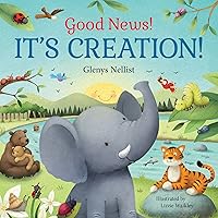 Good News! It's Creation!: (A Cute Rhyming Board Book About Adam & Eve and the Garden of Eden for Toddlers and Kids Ages 1-3) (Our Daily Bread for Kids Presents)