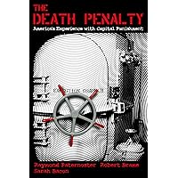 The Death Penalty: America's Experience with Capital Punishment The Death Penalty: America's Experience with Capital Punishment Paperback