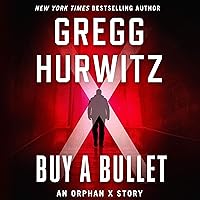 Buy a Bullet: An Orphan X Story (Evan Smoak) Buy a Bullet: An Orphan X Story (Evan Smoak) Audible Audiobook Kindle