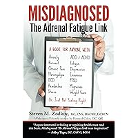 Misdiagnosed: The Adrenal Fatigue Link Misdiagnosed: The Adrenal Fatigue Link Kindle Paperback