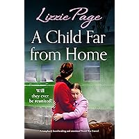A Child Far from Home: A completely heartbreaking and emotional World War 2 novel (The Wartime Evacuees Book 1) A Child Far from Home: A completely heartbreaking and emotional World War 2 novel (The Wartime Evacuees Book 1) Kindle Paperback Audible Audiobook
