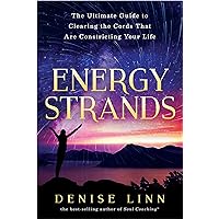Energy Strands: The Ultimate Guide to Clearing the Cords That Are Constricting Your Life Energy Strands: The Ultimate Guide to Clearing the Cords That Are Constricting Your Life Kindle Paperback Audible Audiobook