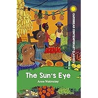 The Sun's Eye (Caribbean Contemporary Classics) The Sun's Eye (Caribbean Contemporary Classics) Kindle Paperback