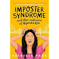 Imposter Syndrome and Other Confessions of Alejandra Kim Imposter Syndrome and Other Confessions of Alejandra Kim Hardcover Audible Audiobook Kindle Paperback