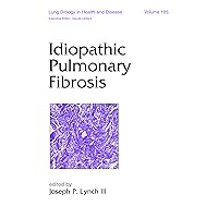 Idiopathic Pulmonary Fibrosis (Lung Biology in Health and Disease Book 185) Idiopathic Pulmonary Fibrosis (Lung Biology in Health and Disease Book 185) Kindle Hardcover