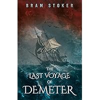 The Last Voyage of Demeter: The Terrifying Chapter from Bram Stoker's Dracula The Last Voyage of Demeter: The Terrifying Chapter from Bram Stoker's Dracula Kindle Paperback