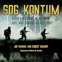SOG Kontum: Secret Missions in Vietnam, Laos, and Cambodia 1968-1969 SOG Kontum: Secret Missions in Vietnam, Laos, and Cambodia 1968-1969 Audible Audiobook Kindle Hardcover Audio CD