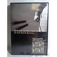 AJ REVEALS THE TRUTH ABOUT GOLF: THE TRUTH ABOUT THE SHORT GAME DVD