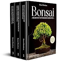 Bonsai for Beginners: From Pot to Timeless Elegance. A Curated Collection of Ancient and Modern Techniques to Grow, Display, Compete, and Take Care of Your Miniature Masterpiece in 30 Minutes a Day Bonsai for Beginners: From Pot to Timeless Elegance. A Curated Collection of Ancient and Modern Techniques to Grow, Display, Compete, and Take Care of Your Miniature Masterpiece in 30 Minutes a Day Kindle Paperback Hardcover