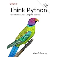 Think Python: How To Think Like a Computer Scientist