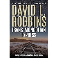 Trans-Mongolian Express: An Electrifying Historical Thriller (Trans-Siberian Express Thrillers)