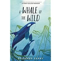 A Whale of the Wild (A Voice of the Wilderness Novel) A Whale of the Wild (A Voice of the Wilderness Novel) Paperback Audible Audiobook Kindle Hardcover Audio CD
