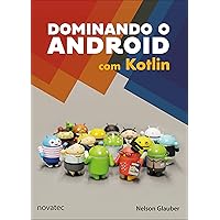Dominando o Android com Kotlin (Portuguese Edition) Dominando o Android com Kotlin (Portuguese Edition) Kindle