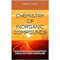 CHEMISTRY OF INORGANIC COMPOUNDS: FUNDAMENTALS ON COMMON NON-METALS AND THEIR COMPOUNDS
