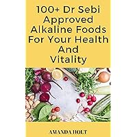 100+ Dr Sebi Approved Alkaline Foods For Your Health And Vitality: … Dr. Sebi Foods List Appropriate for an Alkaline Diet